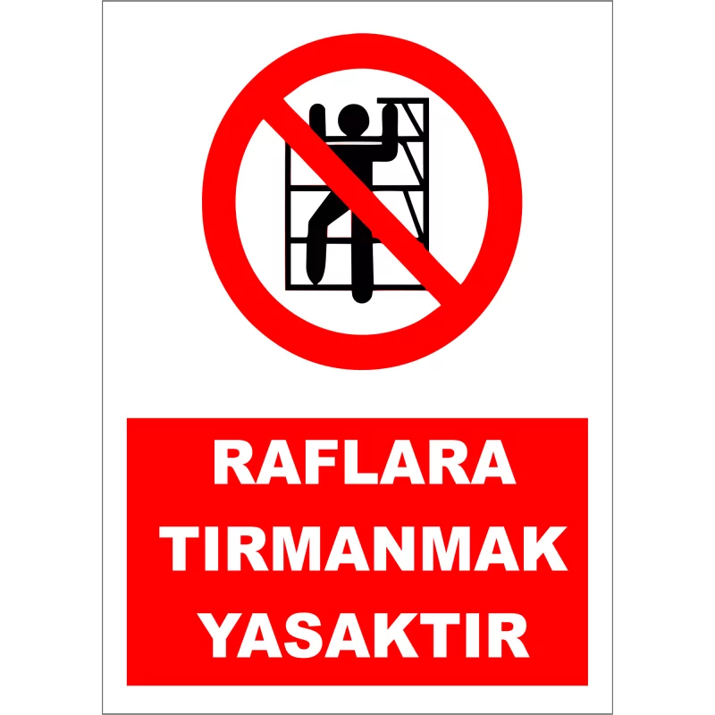 25X35 - Raflara Tırmanmak Yasaktır