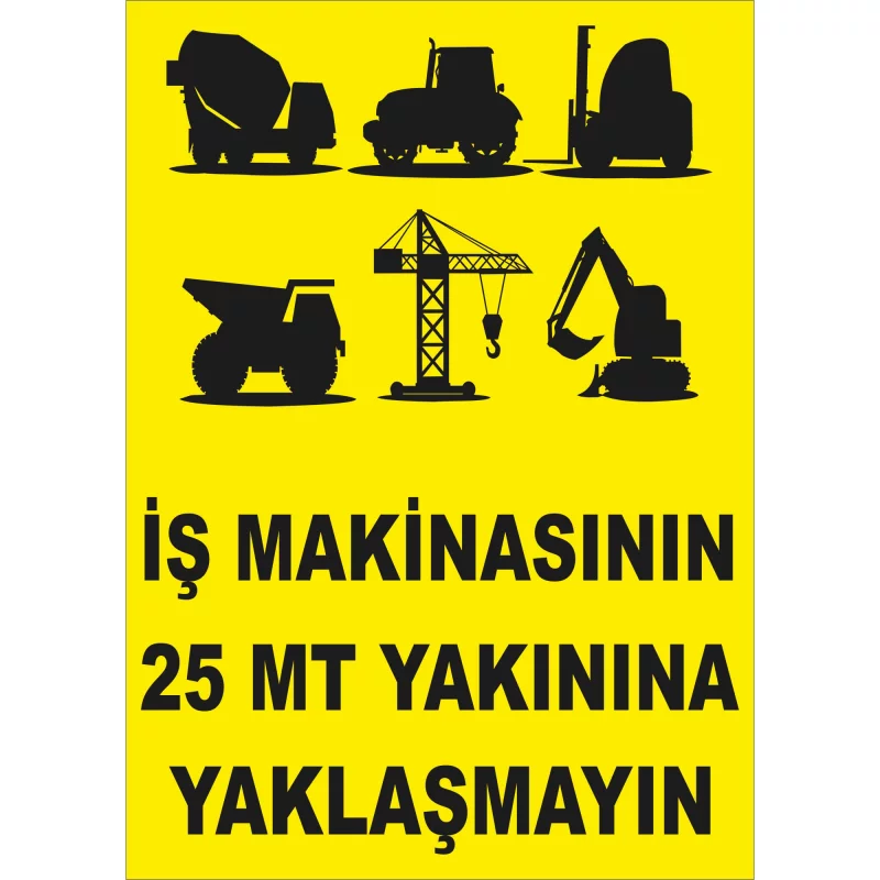 25X35 - İş Makinasının 25mt Yakınına Yaklaşmayın