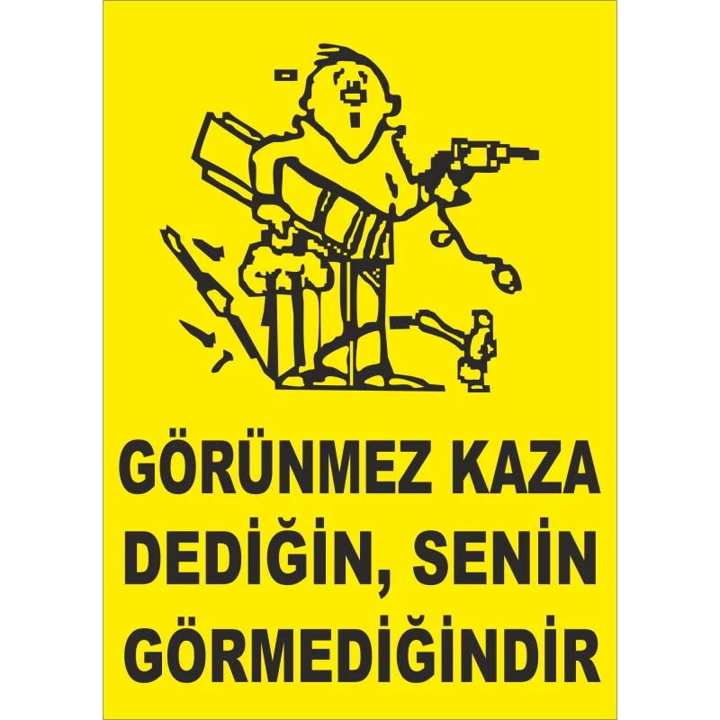 25X35 - Görünmez Kaza Dediğin Senin Görmediğindir
